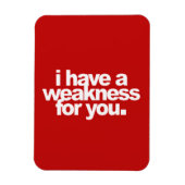 Ik heb een zwakte voor jullie die liefdescommentar magneet (Verticaal)