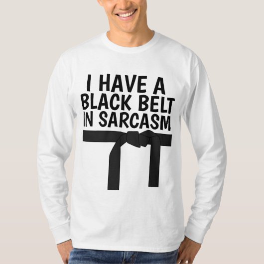 IK HEB EEN ZWARTE GORDEL IN SARCASM T-Shirts (Voorkant)