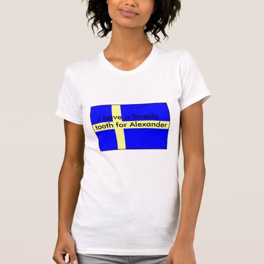"Ik heb een Zweed tand..." T-shirt (Voorkant)
