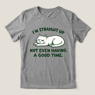 Ik Heb Eerlijk Gezegd Gewoon Geen Goede Tijd Kat Tri-Blend Shirt