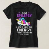 Ik heb epilepsie eenhoorn t-shirt (Design voorkant)
