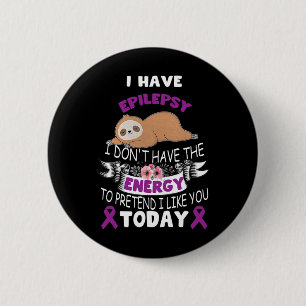 Ik heb epilepsie, ik heb niet de energie bewustzij ronde button 5,7 cm