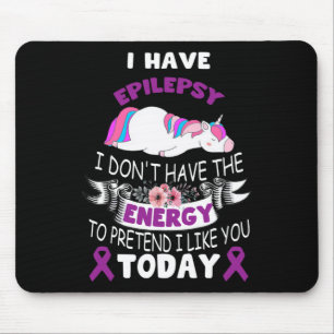 Ik heb epilepsie Ik heb niet de Energy Unicorn Aw Muismat