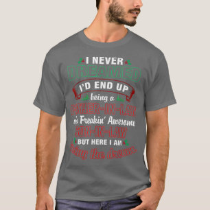 Ik heb er nooit van gedroomd een Geweldige vader t T-shirt