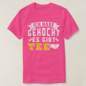 Ik heb er thee gekookt. t-shirt (Design voorkant)