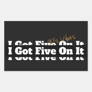 Ik heb er vijf op 90s Lyric Rechthoekige Sticker