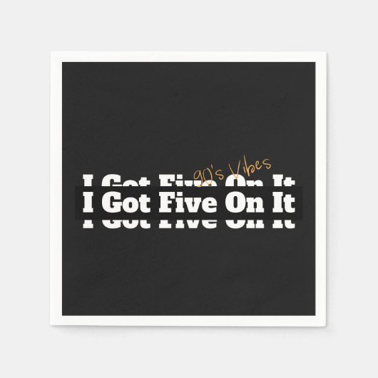 Ik heb er vijf op 90s Lyric Servet (Voorkant)