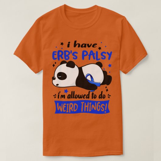 Ik heb Erbs Palsy Im toegestaan om rare dingen te  T-shirt (Design voorkant)