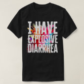 Ik heb explosieve diarree t-shirt (Design voorkant)