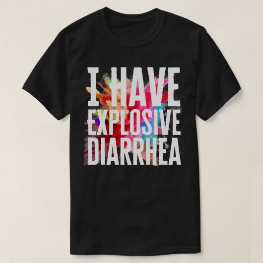 Ik heb explosieve diarree t-shirt (Design voorkant)