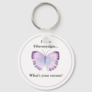 Ik heb Fibromyalgia.. wat is je excuus? Sleutelhanger