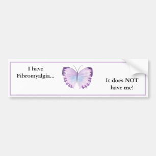 Ik heb fibromyalgie.. Het heeft me NIET! Bumpersticker