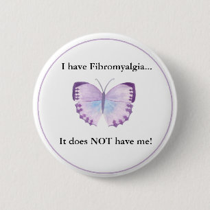 Ik heb fibromyalgie..  Het heeft me NIET! Ronde Button 5,7 Cm