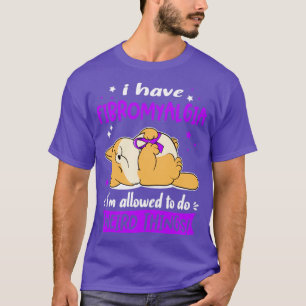 Ik heb fibromyalgie, ik mag iets vreemds doen t-shirt