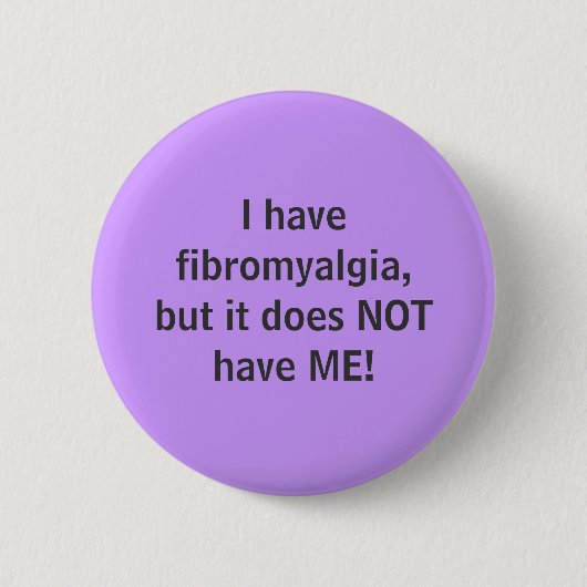 Ik heb fibromyalgie - knoop ronde button 5,7 cm (Voorkant)