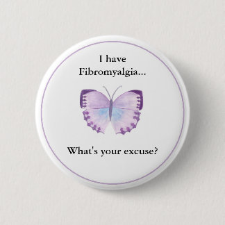 Ik heb fibromyalgie..  Wat is je excuus? Ronde Button 5,7 Cm