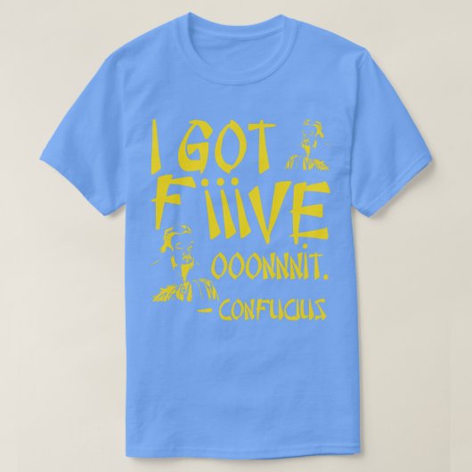 Ik heb Five On It Confucius knoeien met wiet T-shirt (Design voorkant)