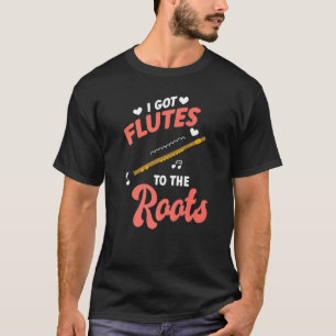 Ik heb fluiten naar de vlot van de wortels. t-shirt