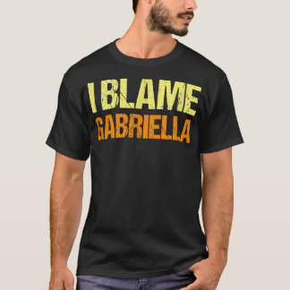 Ik heb Gabriella Funny Friends Humor Buddy Know de T-shirt