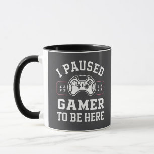 Ik heb Gamer Gepauzeerd Om Hier Te Zijn Quote Ontw Mok