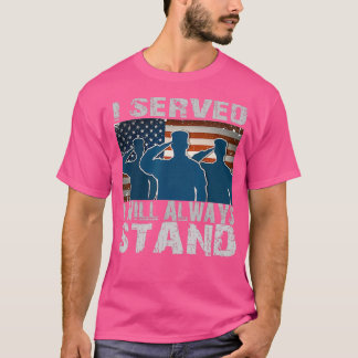 Ik heb gediend, ik zal altijd staan als ik niet kn t-shirt