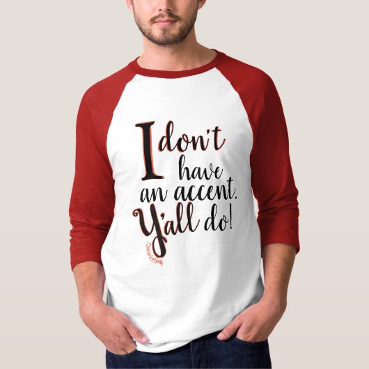 Ik heb geen accent Y'all doet shirt raglan shirt (Voorkant)