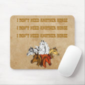 Ik heb geen ander paard nodig muismat (Met muis)