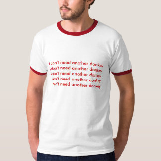 Ik heb geen andere ezel nodig, ik heb geen andere  t-shirt