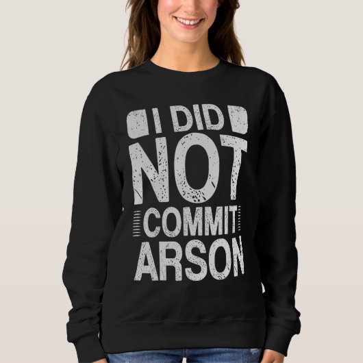 Ik heb geen Arson 15 begaan Trui (Voorkant)