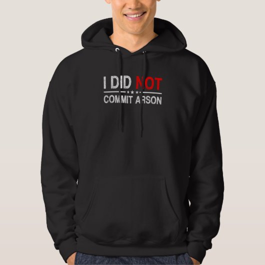 Ik heb geen Arson 2 begaan Hoodie (Voorkant)