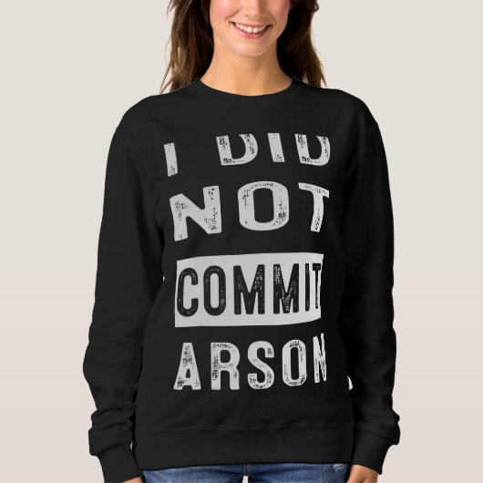Ik heb geen Arson 4 begaan Trui (Voorkant)