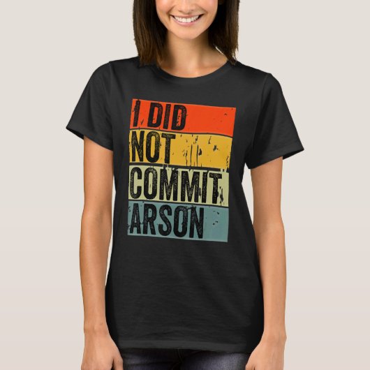 Ik heb geen Arson 5 begaan T-shirt (Voorkant)