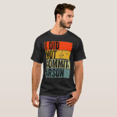 Ik heb geen Arson 5 begaan T-shirt (Voorkant volledig)