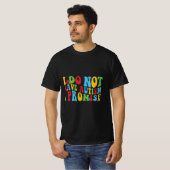 Ik heb geen autisme dat ik beloof, grappig citaat t-shirt (Voorkant volledig)