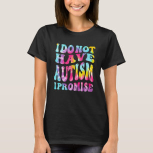 Ik heb geen autisme Ik beloof autisme Bewustzijn M T-shirt