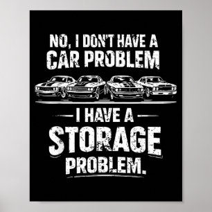 Ik Heb Geen Auto Probleem Ik Heb Een Opslag Proble Poster