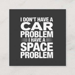 Ik Heb Geen Auto Ruimte Probleem PNG, Garage Humor Vierkante Visitekaartje