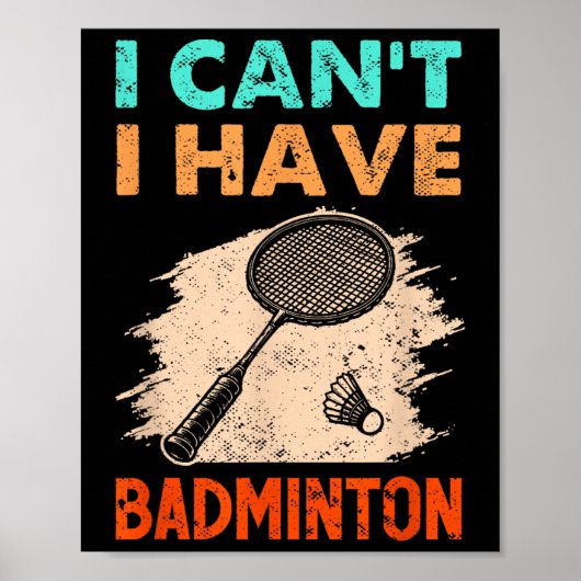 Ik heb geen badminton racket shuttle poster (Voorkant)