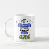 Ik heb geen behandeling nodig Ik moet mijn 4x4 mok (Links)