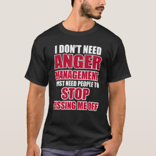 Ik heb geen behoefte aan woedeproblemen Grappige G T-shirt