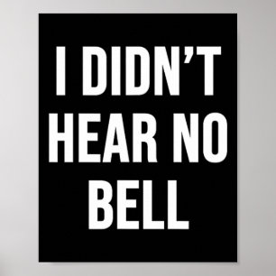 Ik heb geen Bell gehoord Poster