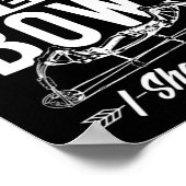 Ik heb geen bogen Draag die ik heb neergeschoten. Poster (Hoek)