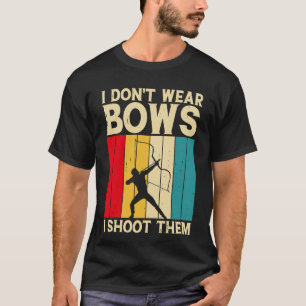 Ik heb geen bogen Draag die ik heb neergeschoten. T-shirt