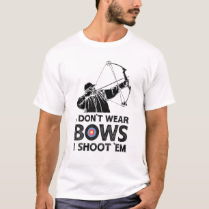 Ik heb geen bogen Draag die ik heb neergeschoten. T-shirt