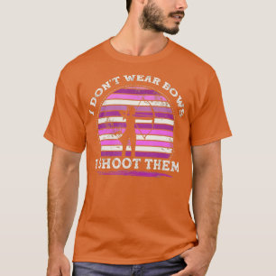 Ik heb geen bogen Draag die ik heb neergeschoten. T-shirt