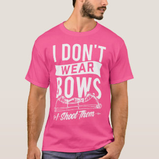 Ik heb geen bogen Draag ik schiet ze boogschieten  T-shirt