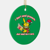 Ik heb geen Cadeaus nodig Keramisch Ornament (Rechts)