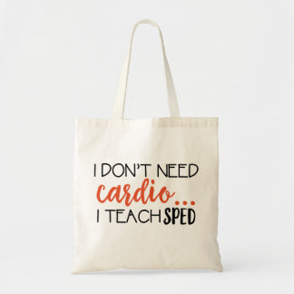 Ik heb geen cardio nodig... Ik geef SPED-Tas Tote Bag