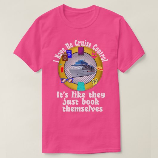 Ik heb geen cruise control Cruising Passenger Grou T-shirt (Design voorkant)