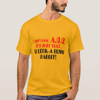 IK HEB GEEN, D.D., HET IS ALLEEN DAT... OH LOO... T-SHIRT